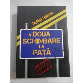    A  DOUA  SCHIMBARE  LA  FATA  (o cercetare transdisciplinara a civilizatiei romane moderne) - Theodor  CODREANU  